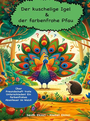 cover image of Der kuschelige Igel und der farbenfrohe Pfau
